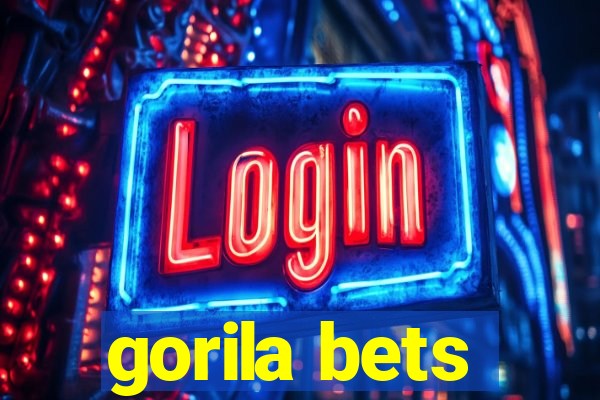 gorila bets